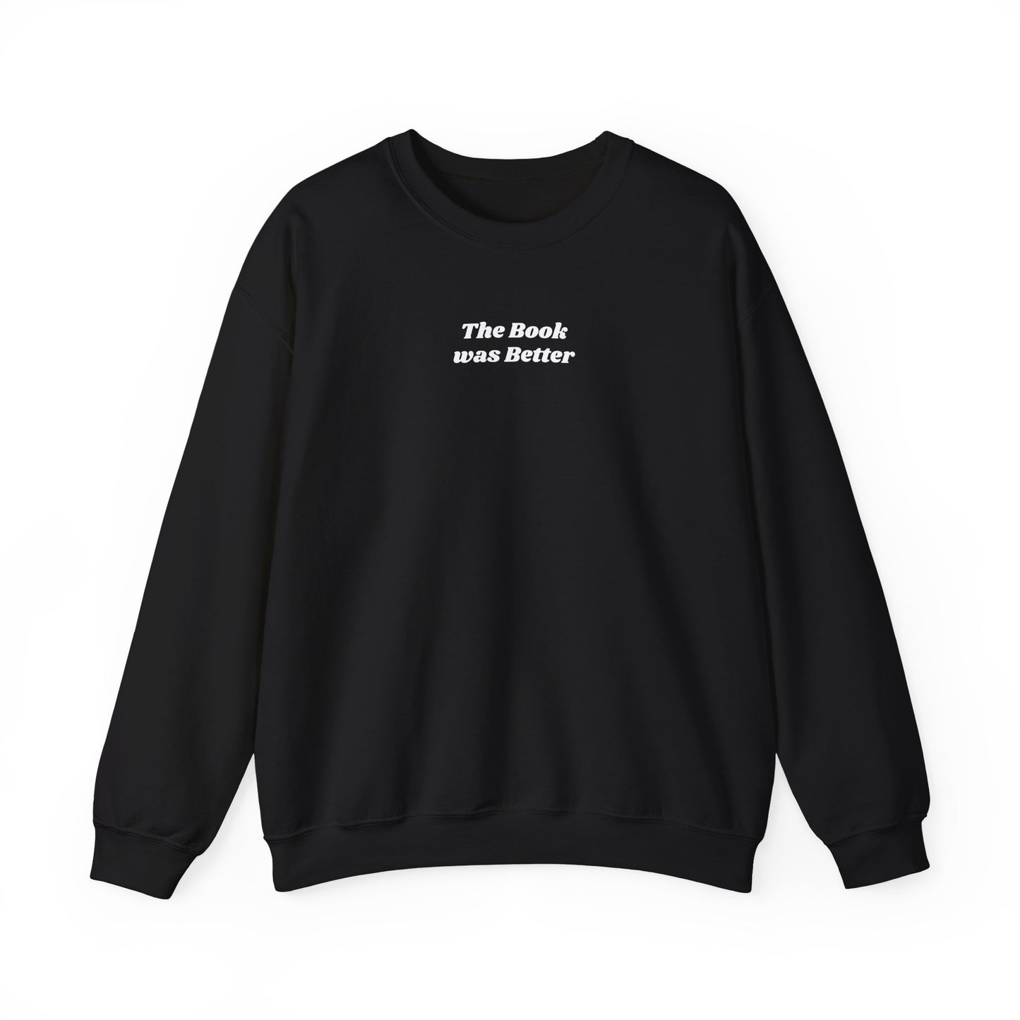 The Book Was Better Unisex Crewneck