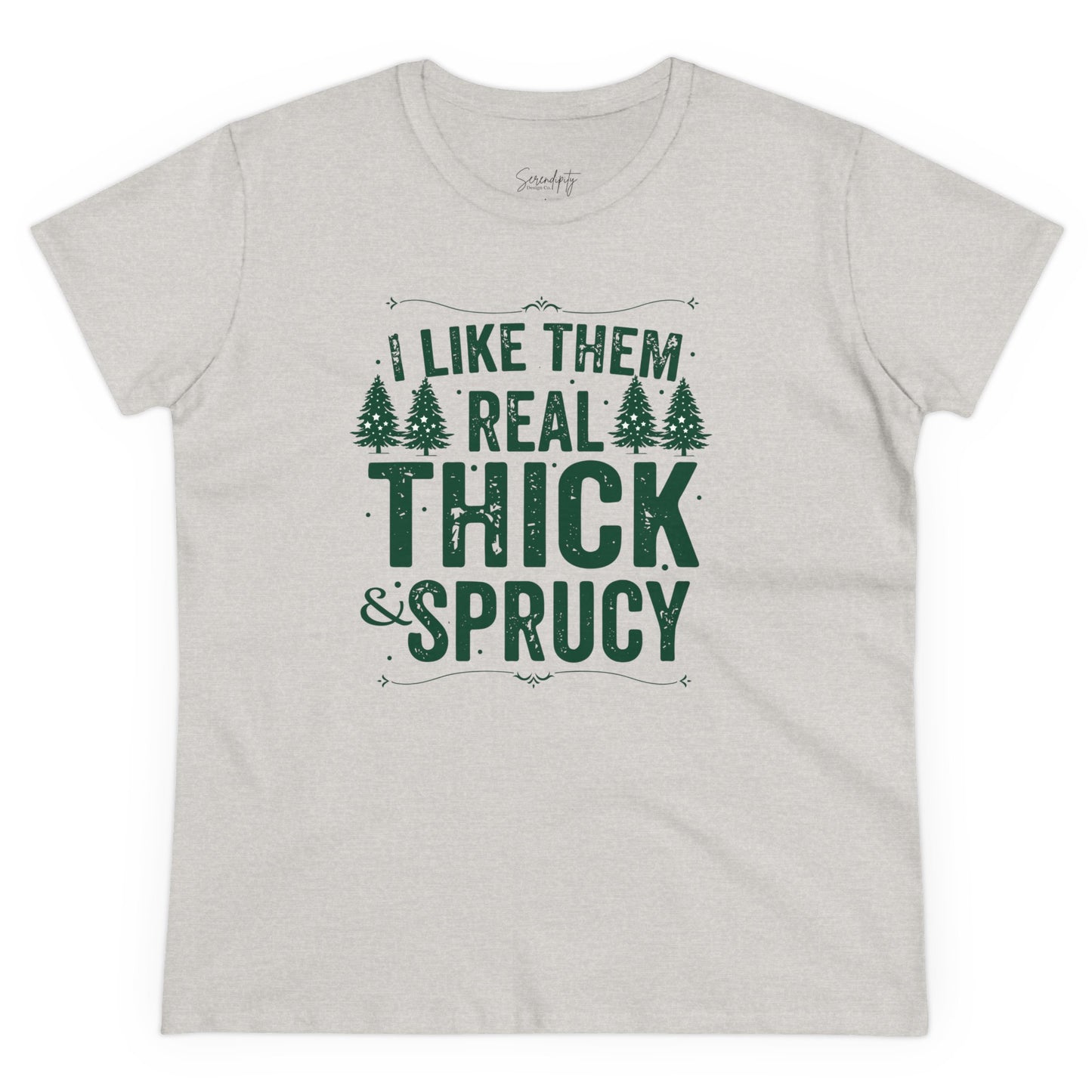 I Like Them Real Thick & Sprucy Baby Tee