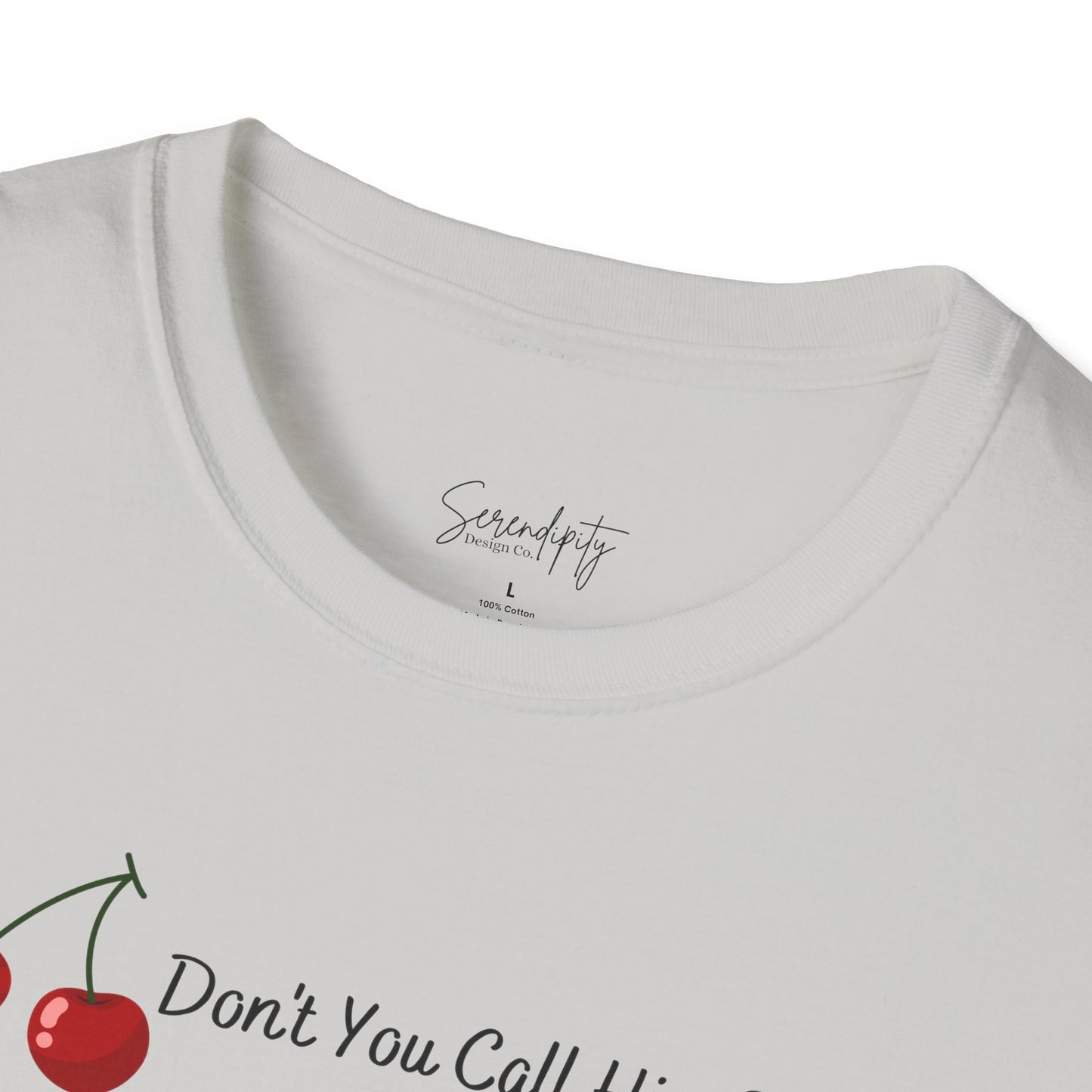 Don't You Call Him Baby Cherry Soft Style Tee