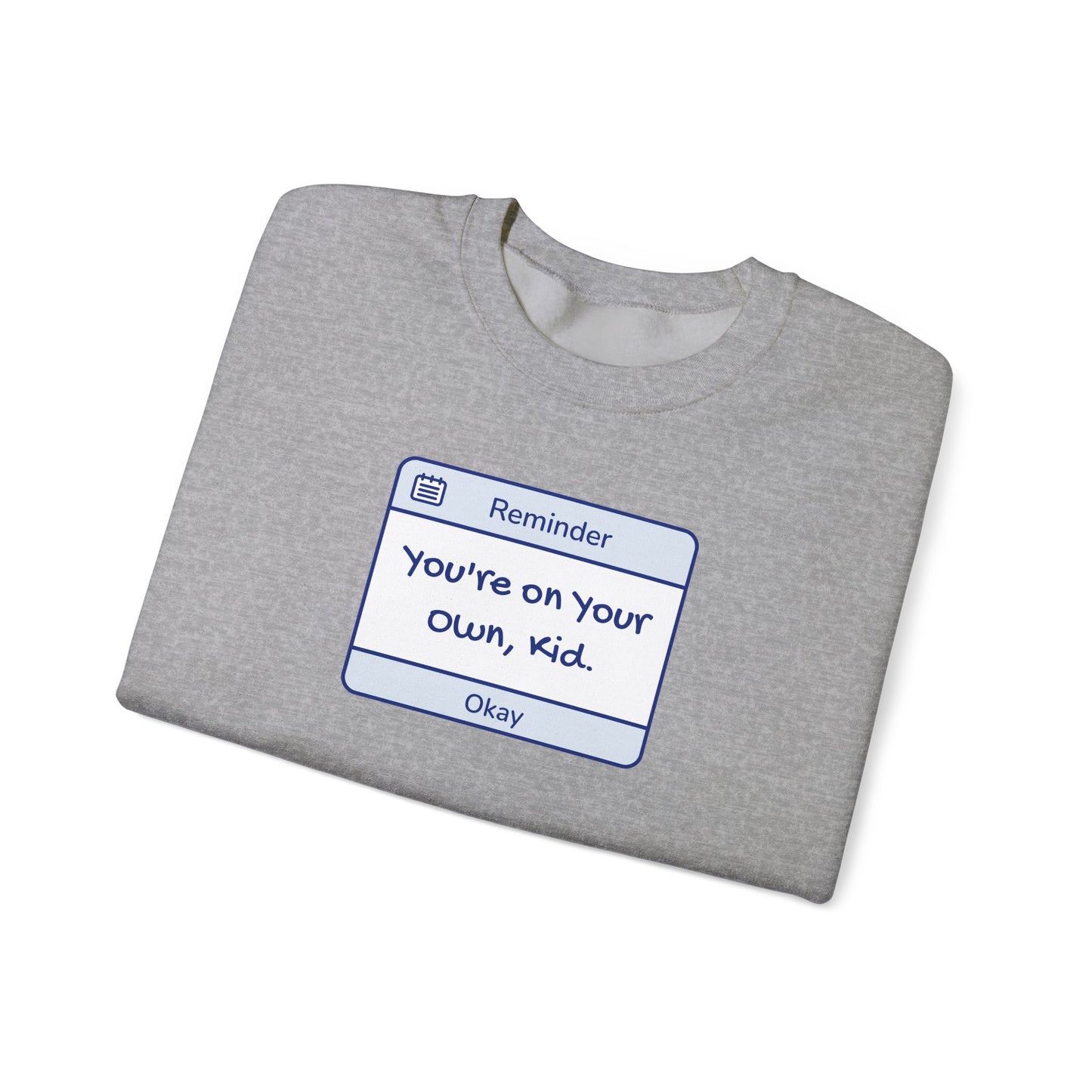You're On Your Own Kid Crewneck Sweatshirt