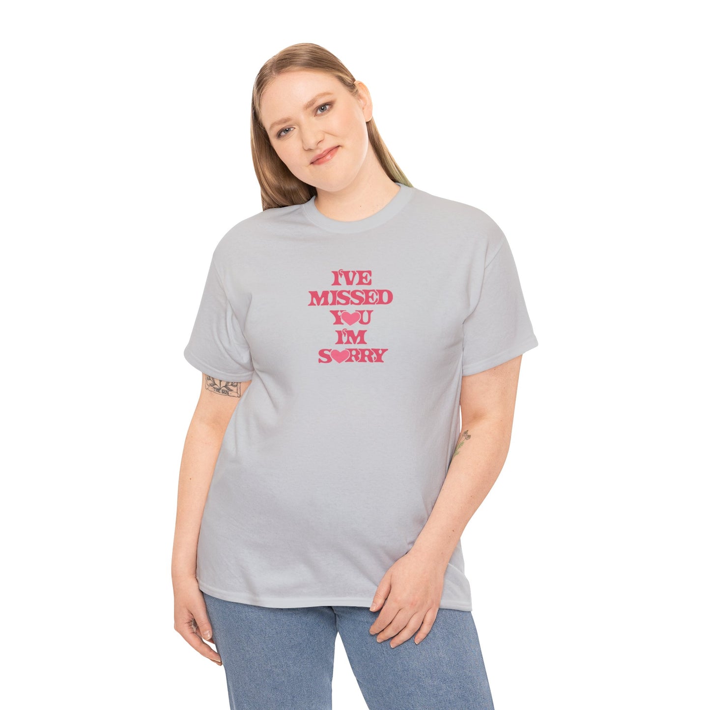 I've Missed You, I'm Sorry Unisex Tee