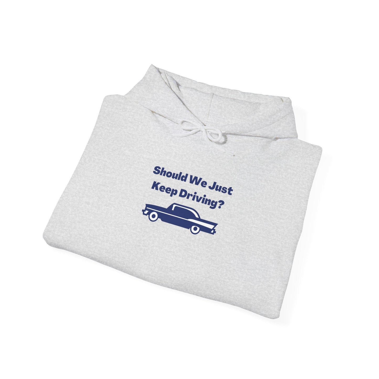 Keep Driving Unisex Hoodie