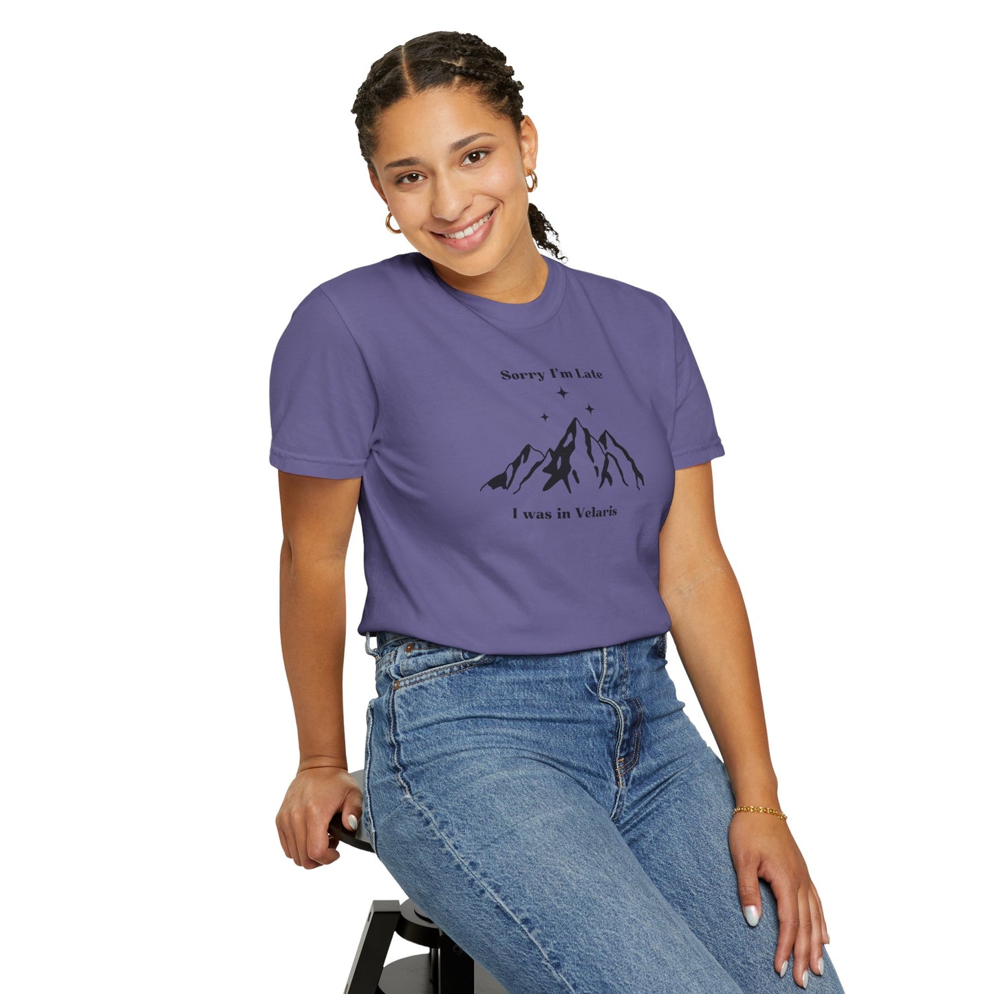 Sorry I'm Late, I Was In Velaris Comfort Colors Tee