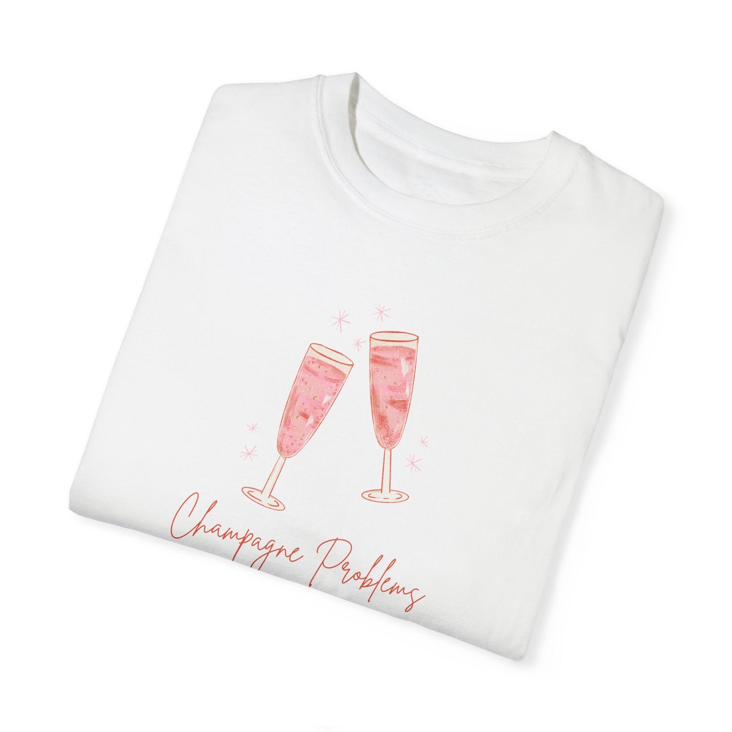 Champagne Problems Comfort Colors Tee