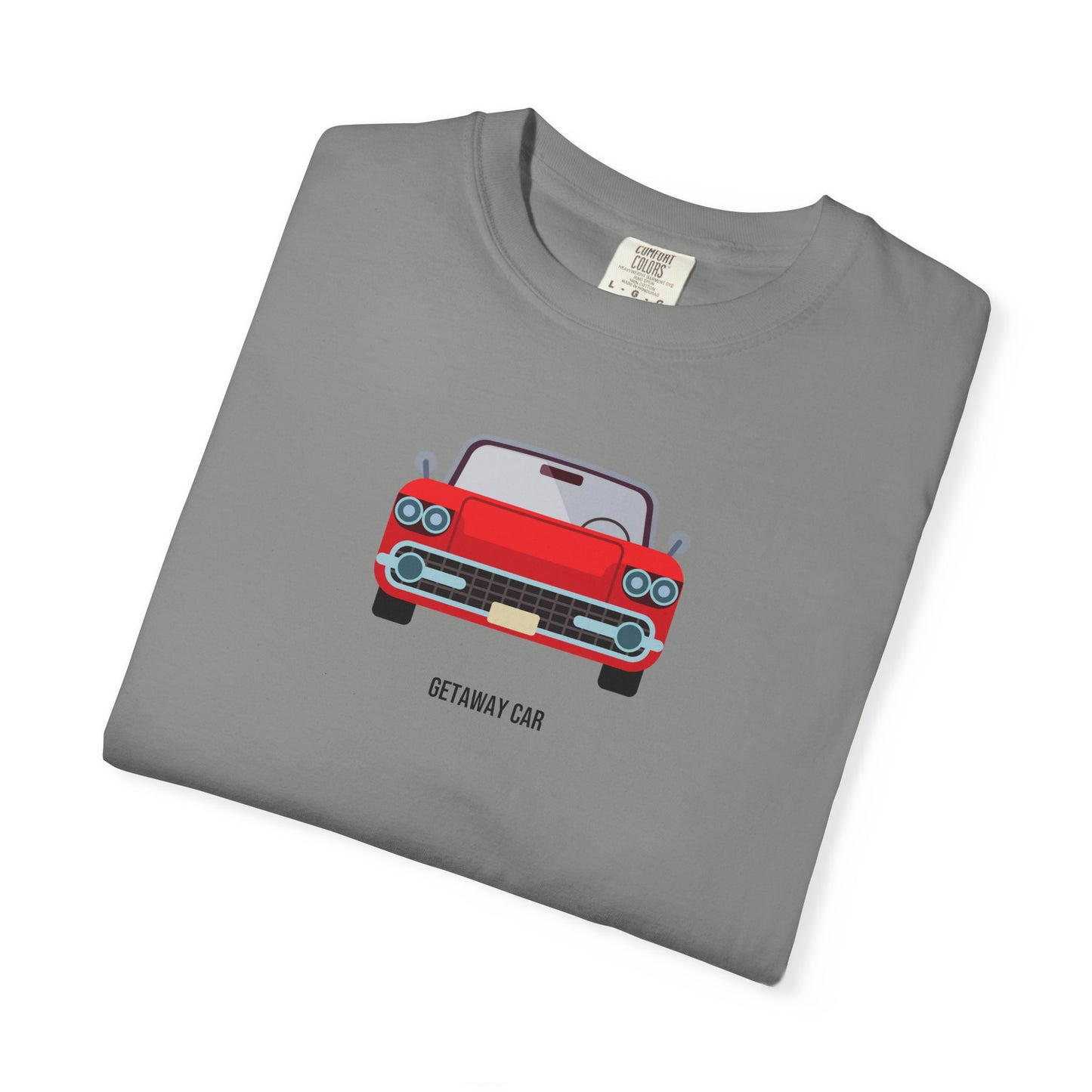 Getaway Car Comfort Colors Tee