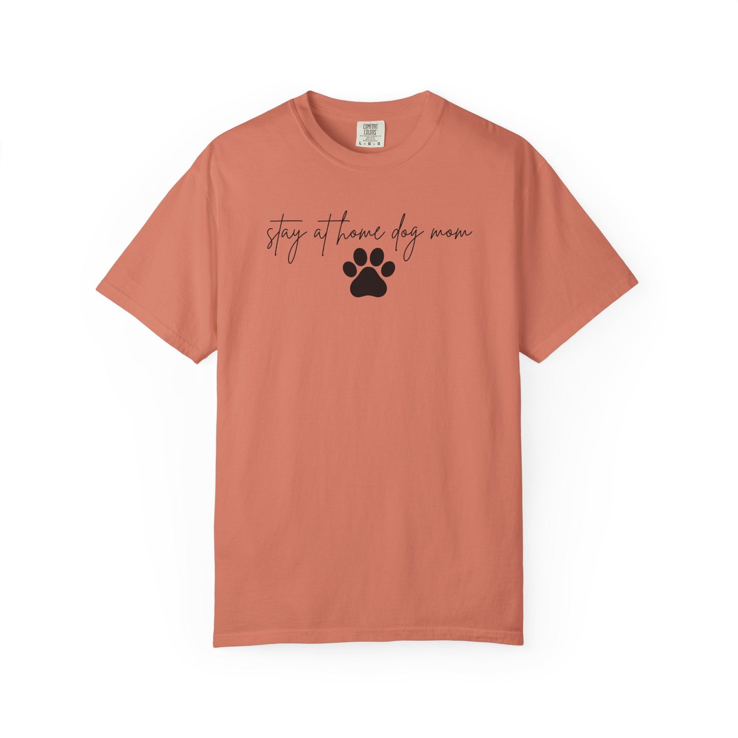 Stay At Home Dog Mom Comfort Colors Tee
