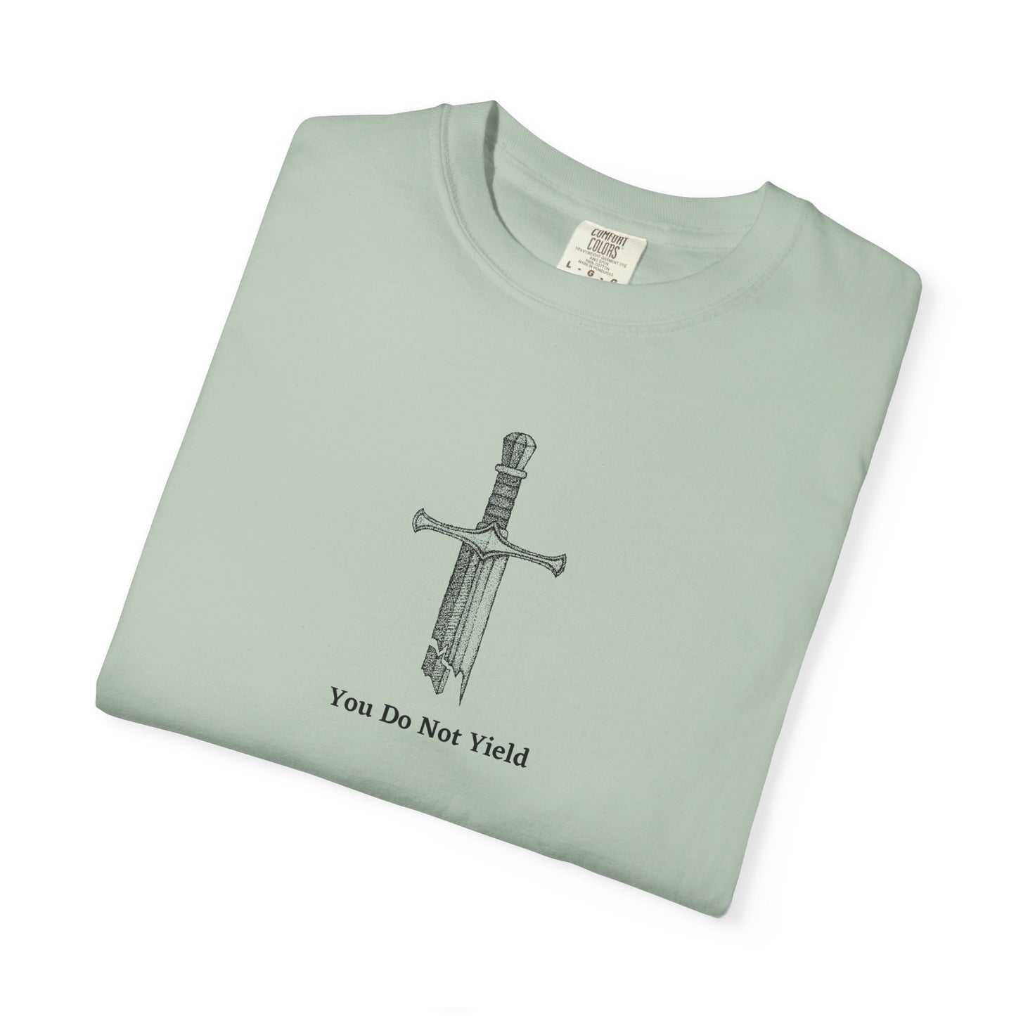 You Do Not Yield Comfort Colors Tee