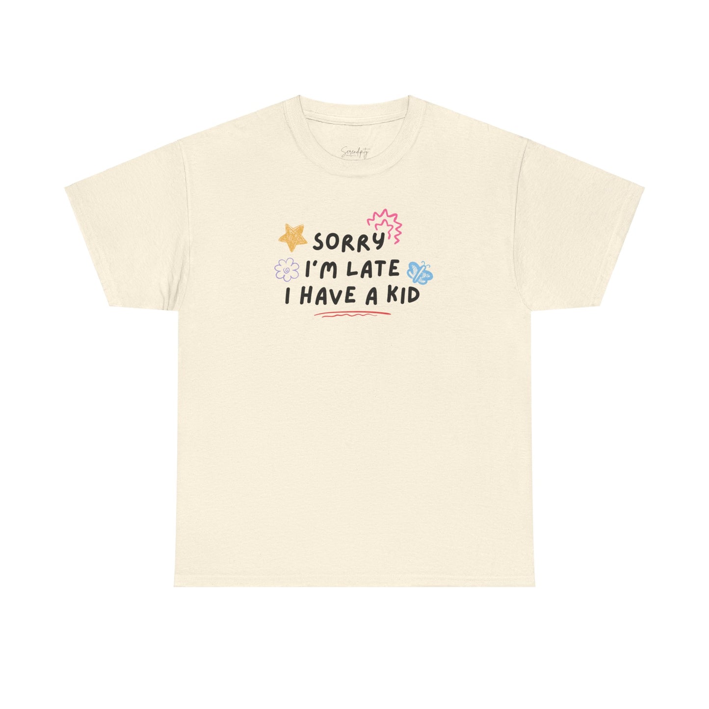 Sorry I'm Late I Have a Kid Unisex Tee