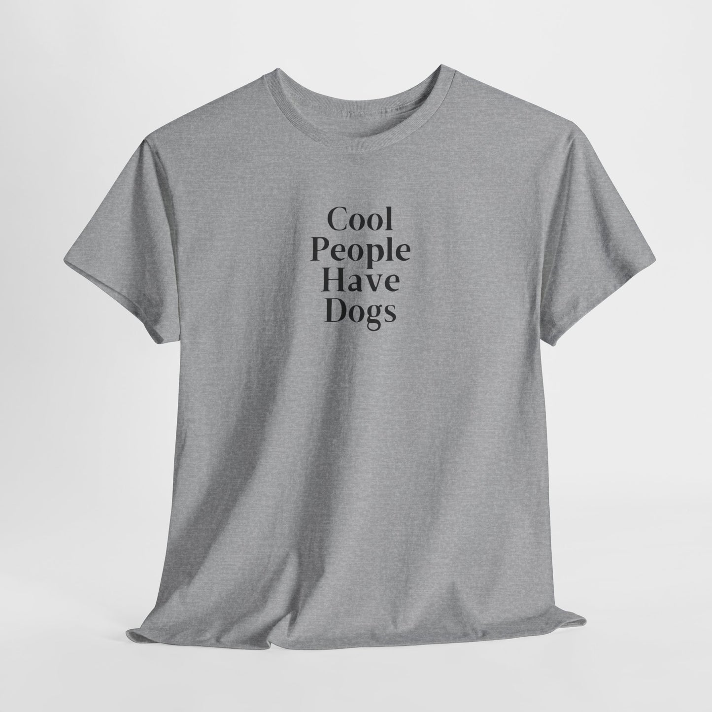 Cool People Have Dogs Unisex Tee