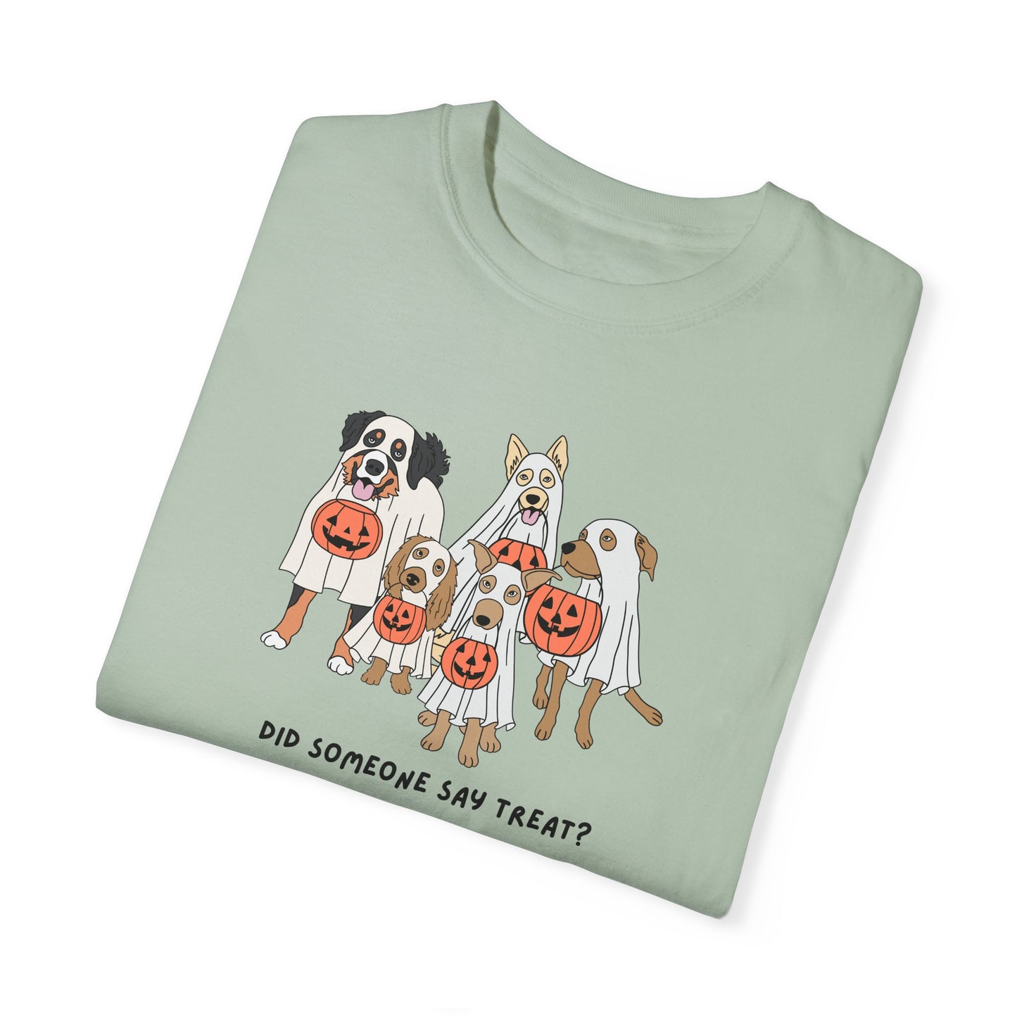 Did Someone Say Treat? Comfort Colors Tee