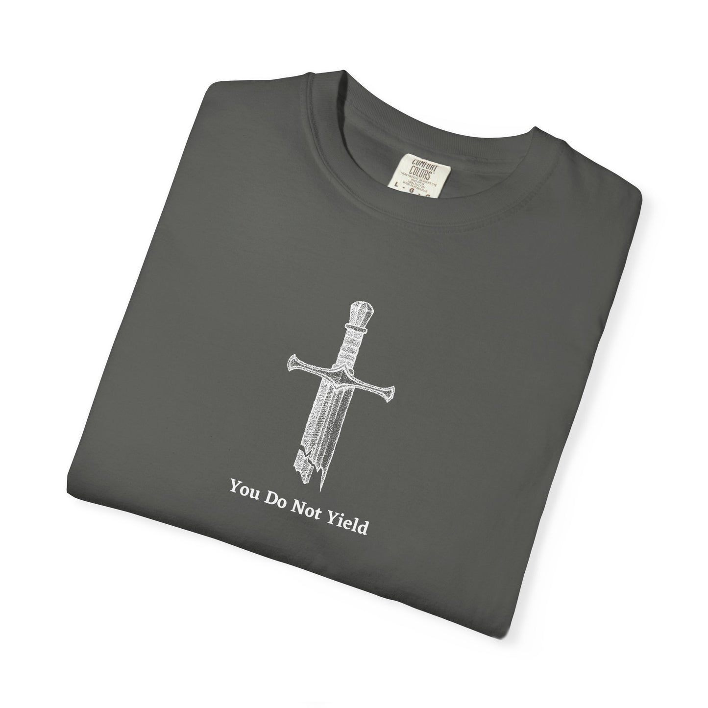 You Do Not Yield Comfort Colors Tee