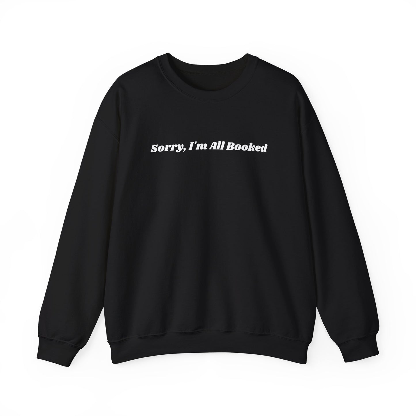 Sorry, I'm All Booked Unisex Crewneck