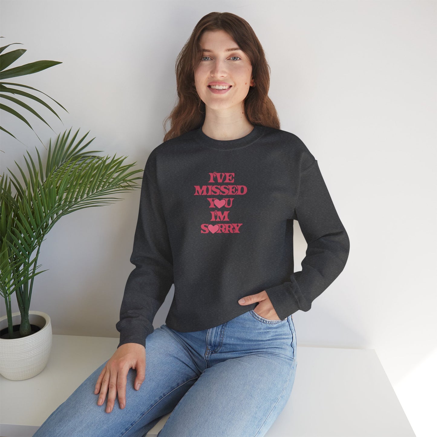 I've Missed You I'm Sorry Unisex Crewneck