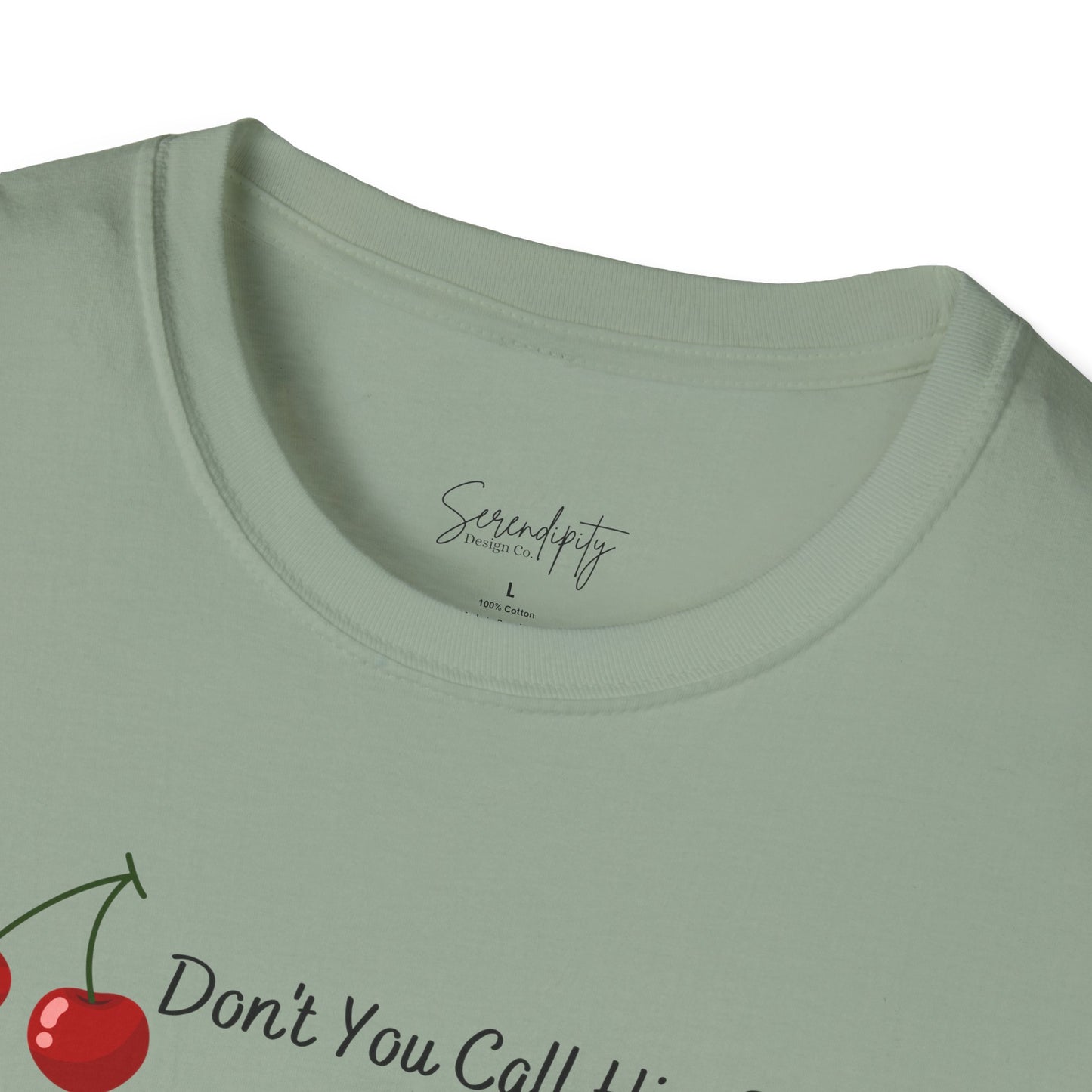 Don't You Call Him Baby Cherry Soft Style Tee