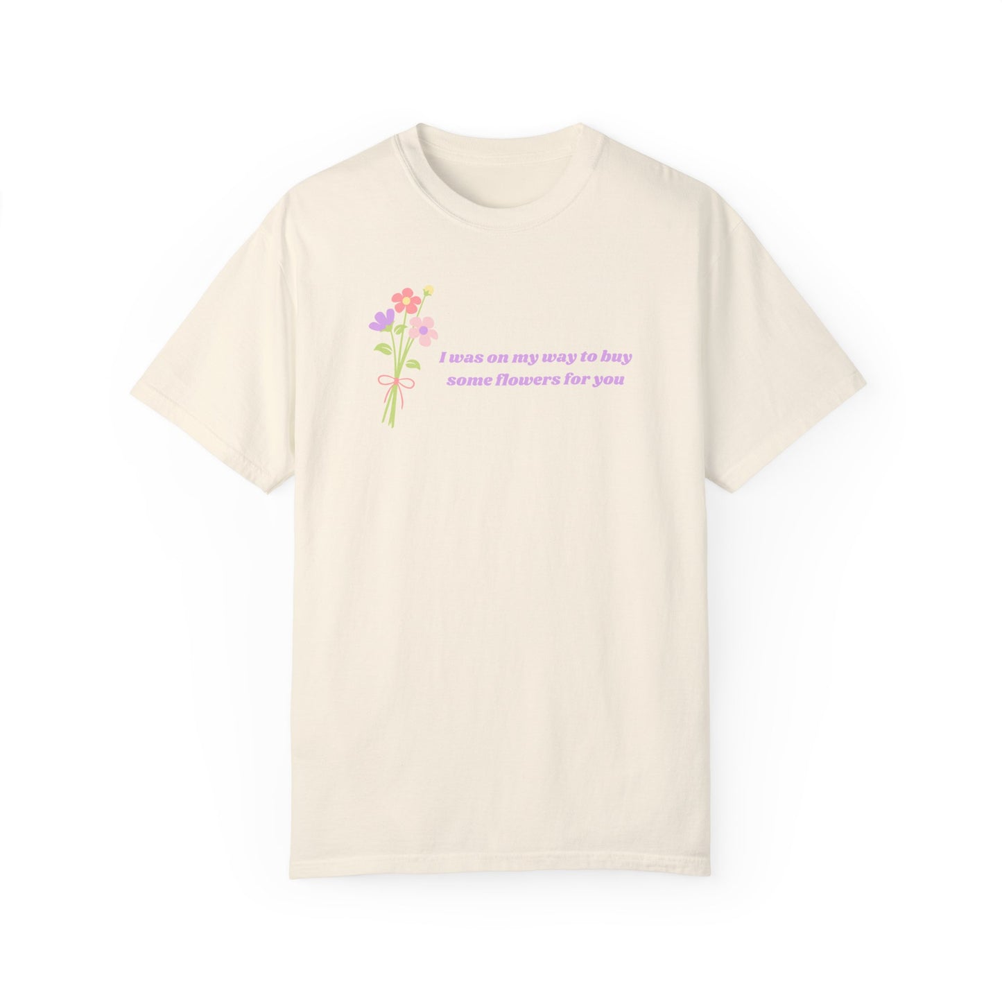 Boy Some Flowers For You Comfort Colors Tee