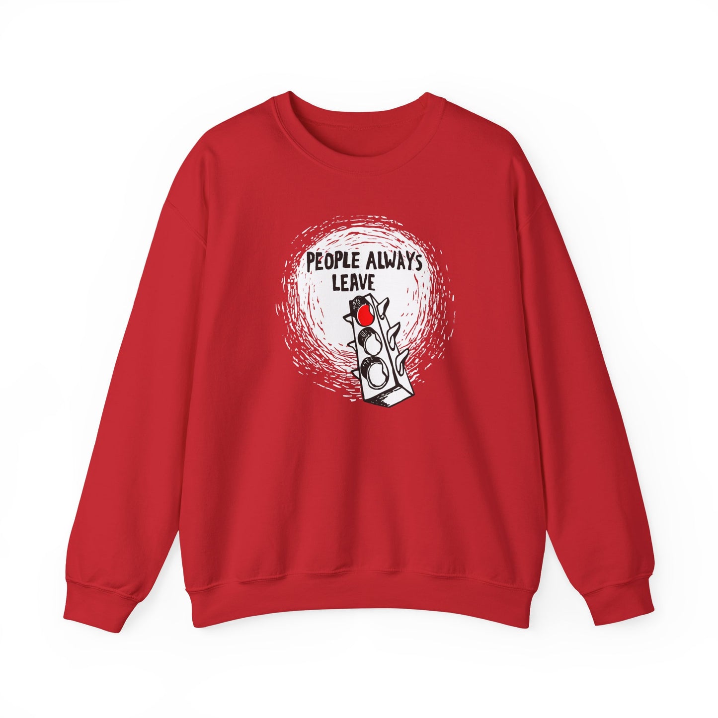 People Always Leave Crewneck Sweatshirt
