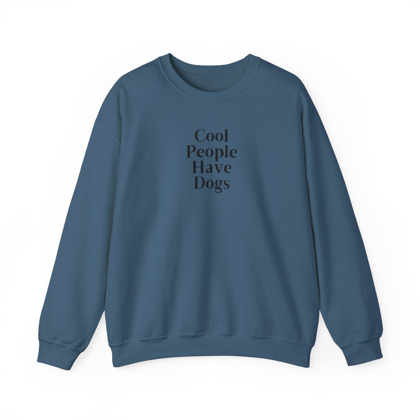 Cool People Have Dogs Unisex Crewneck