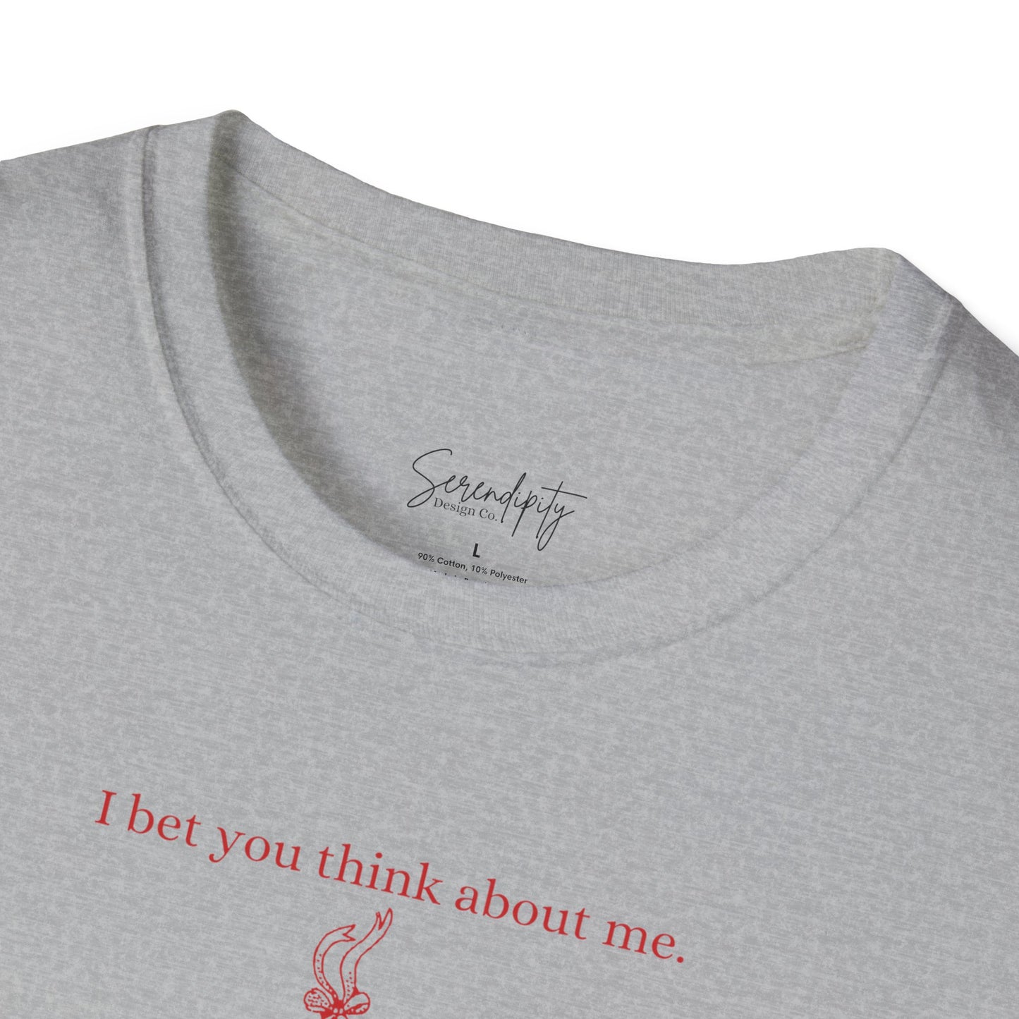 I Bet You Think About Me Soft Style Tee