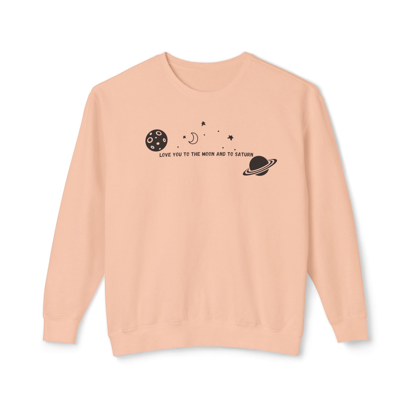 Love You to the Moon and to Saturn Comfort Colors Sweatshirt
