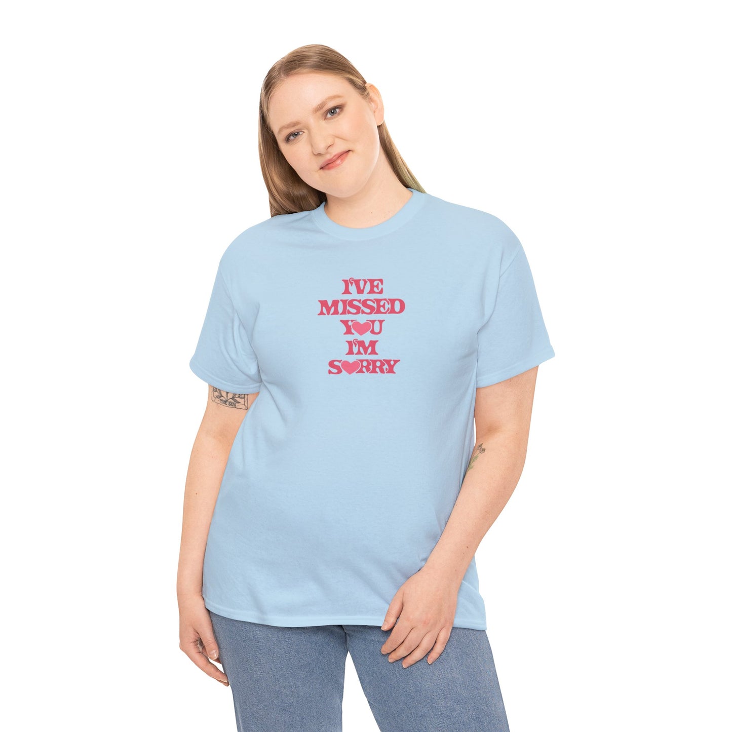 I've Missed You, I'm Sorry Unisex Tee