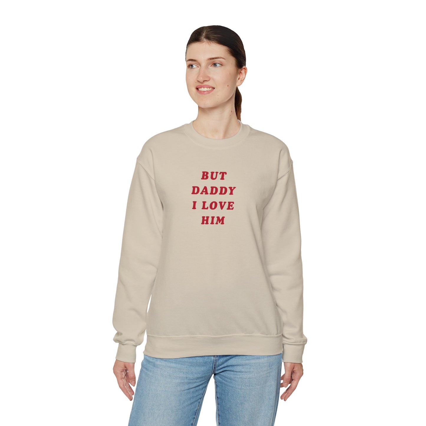 But Daddy I Love Him Unisex Crewneck