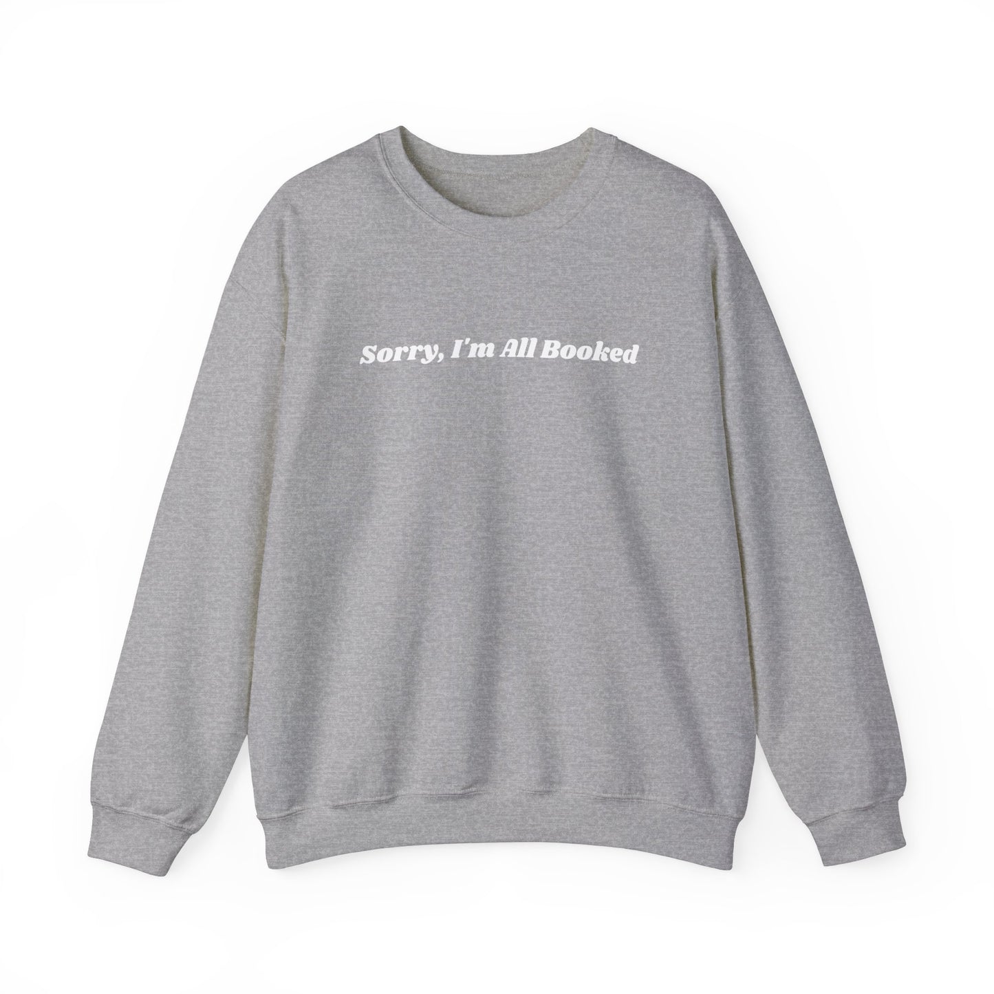 Sorry, I'm All Booked Unisex Crewneck