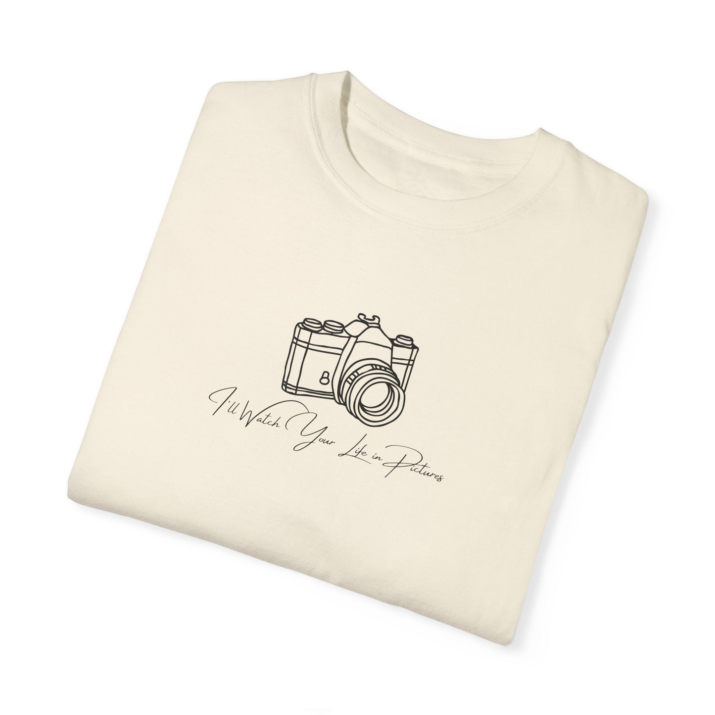 Watch Your Life In Pictures Comfort Colors Tee