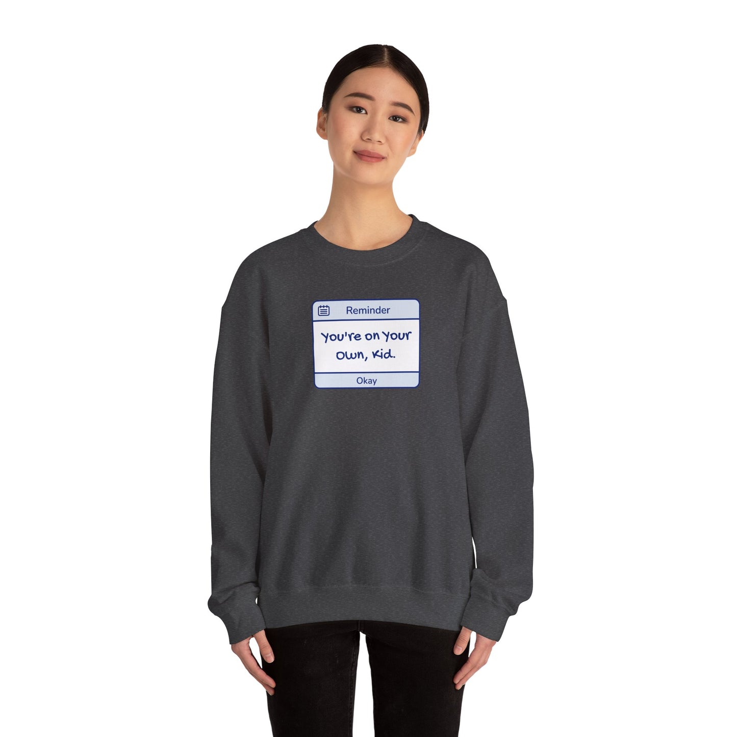 You're On Your Own Kid Crewneck Sweatshirt