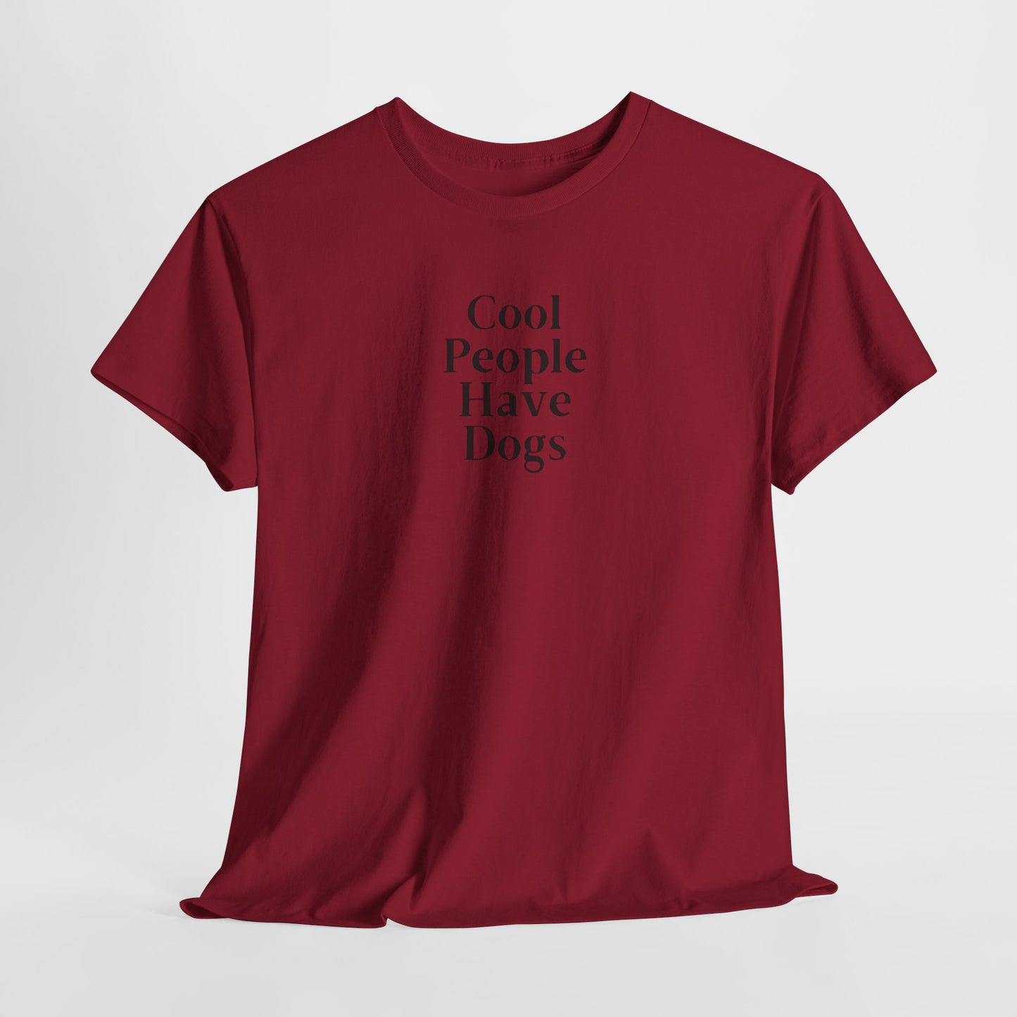 Cool People Have Dogs Unisex Tee