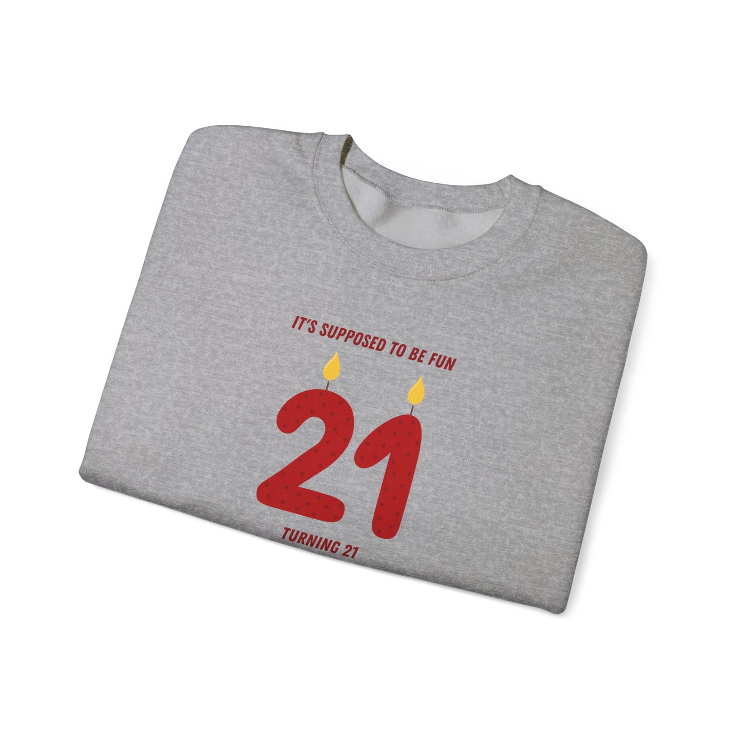 Turning 21 Crewneck Sweatshirt