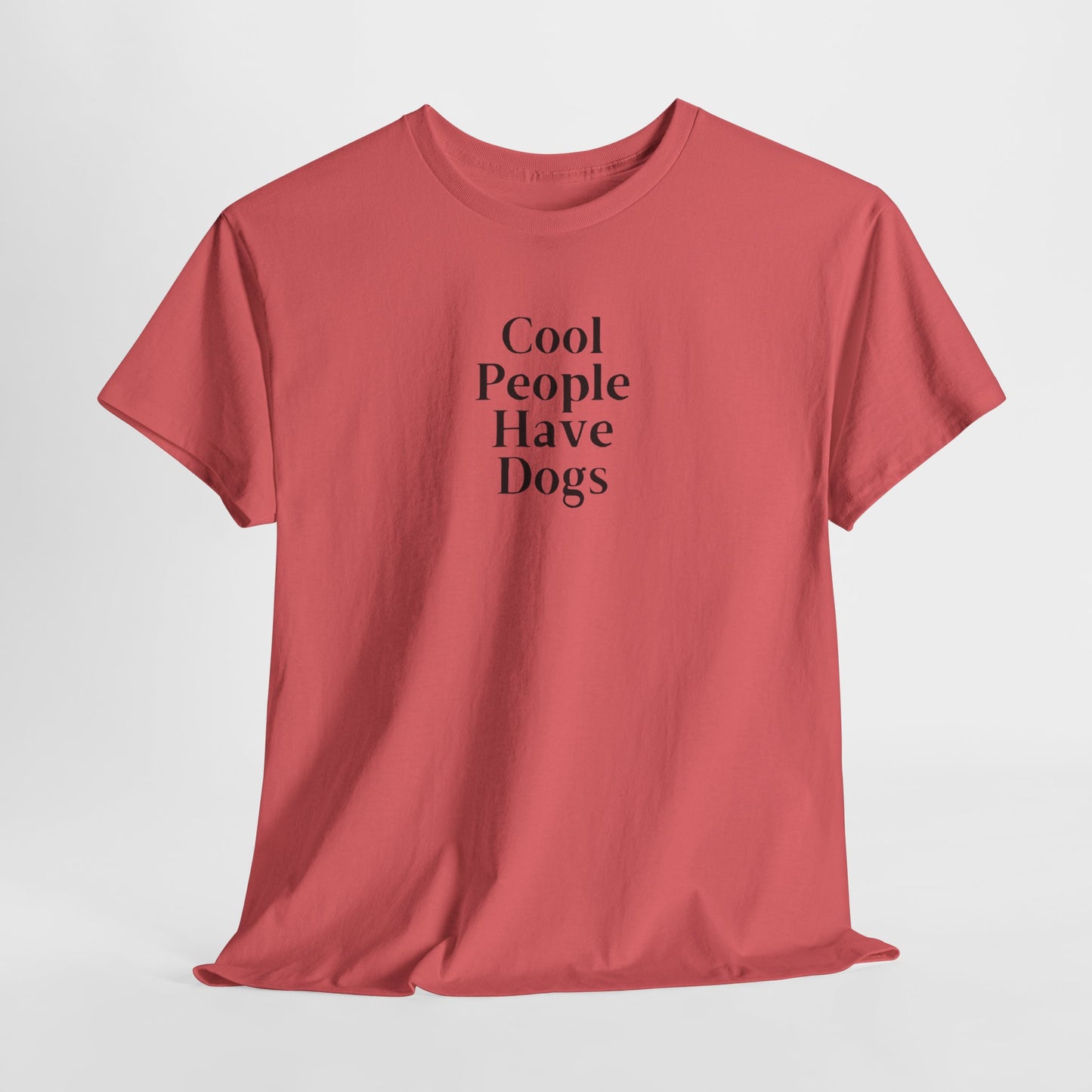 Cool People Have Dogs Unisex Tee