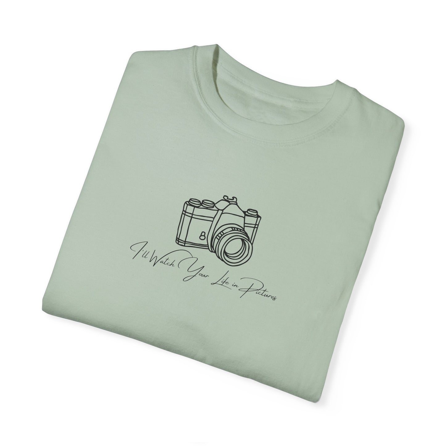 Watch Your Life In Pictures Comfort Colors Tee