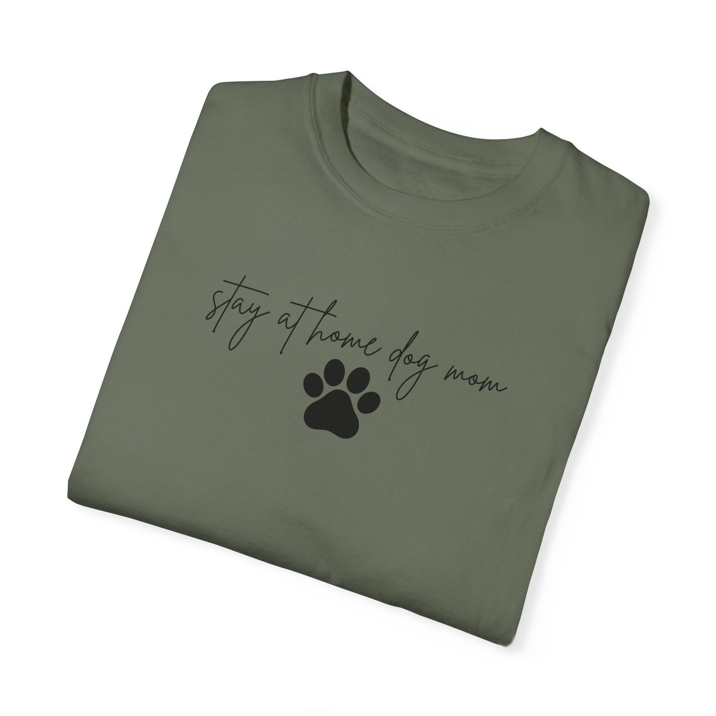 Stay at Home Dog Mom Comfort Colors Tee