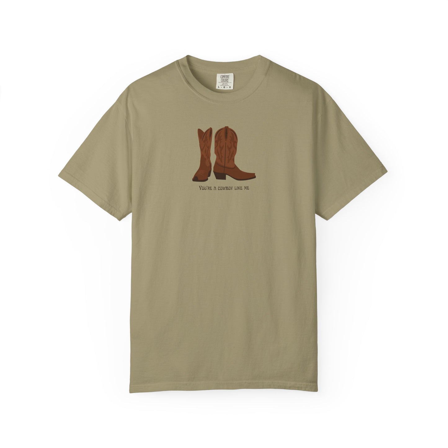 You're a Cowboy Like Me Comfort Colors Tee