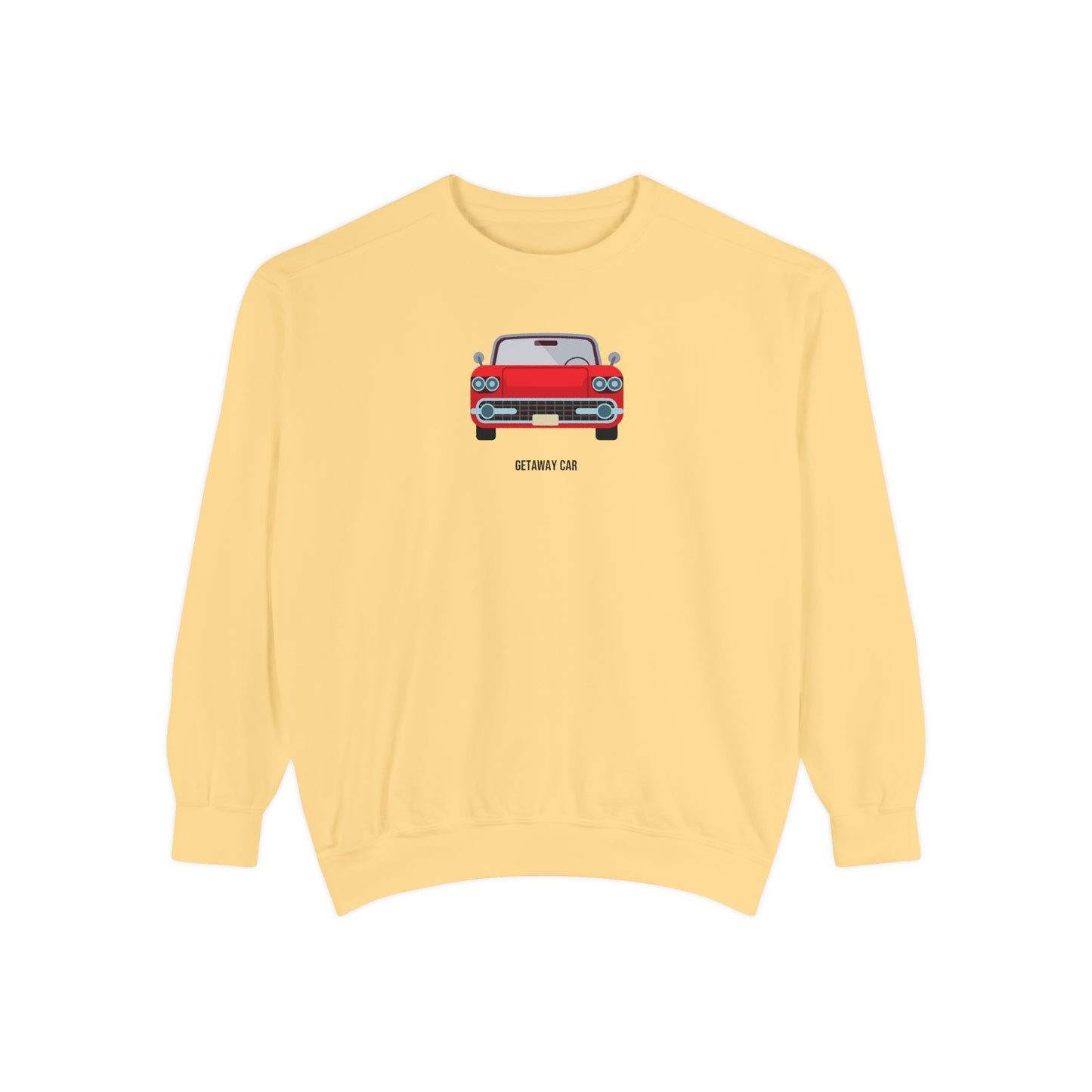 Getaway Car Comfort Colors Sweatshirt