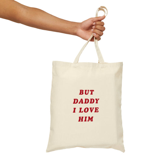 But Daddy I Love Him Tote Bag