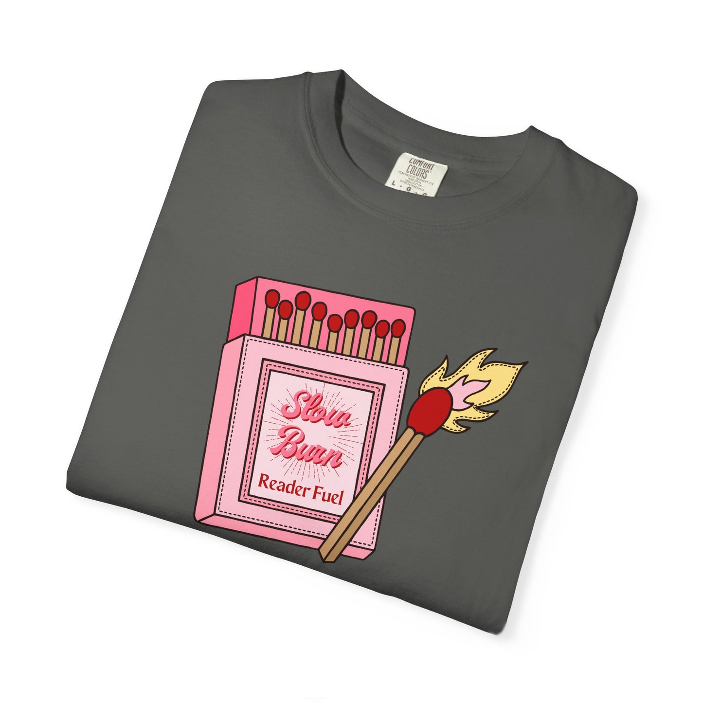 Slow Burn Matches Comfort Colors Tee
