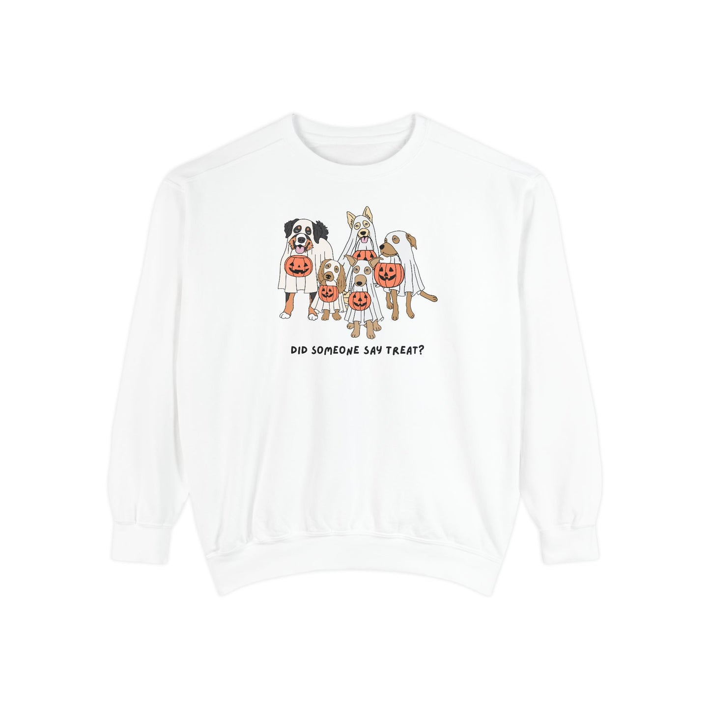 Did Someone Say Treat? Comfort Colors Sweatshirt