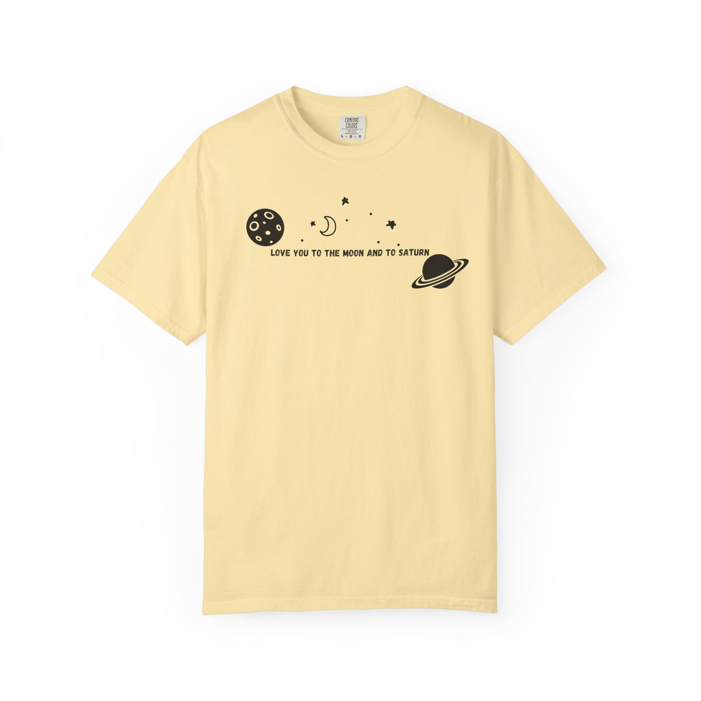 Love You to the Moon and to Saturn Comfort Colors Tee