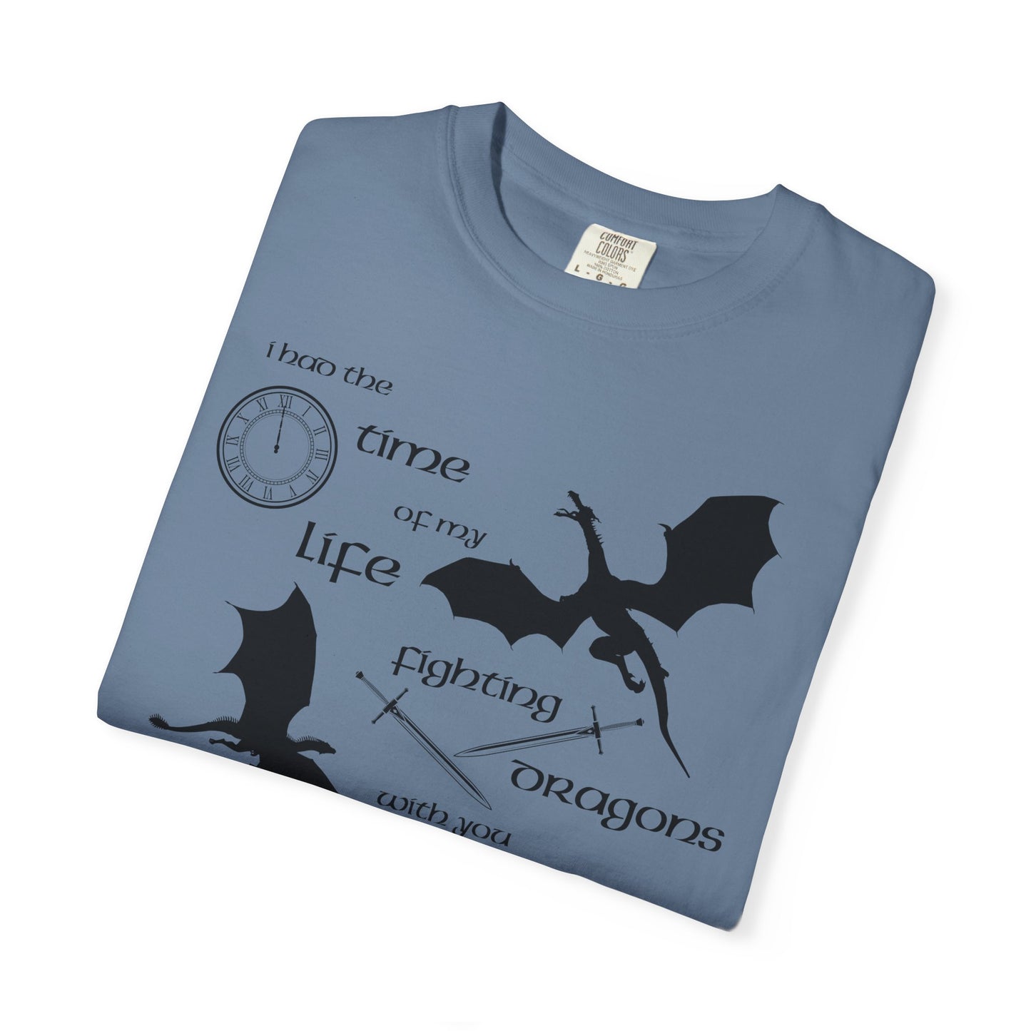 Fighting Dragons With You Comfort Colors Tee