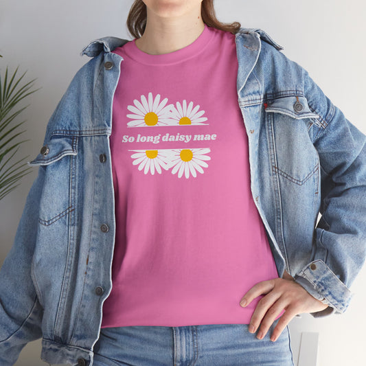 So Long Daisy Mae Unisex Tee