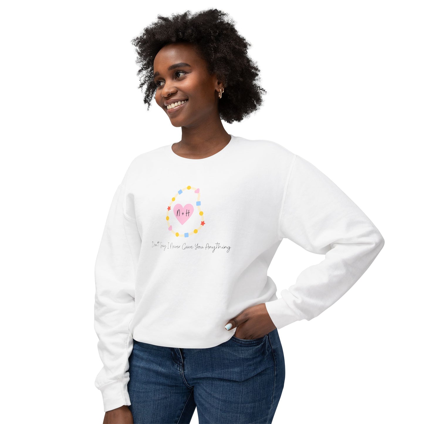 Don't Say I Never Gave You Anything Naley Bracelet Comfort Colors Sweatshirt