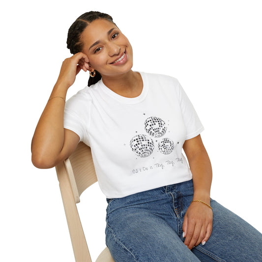 All I Do Is Try, Try, Try Soft Style Tee