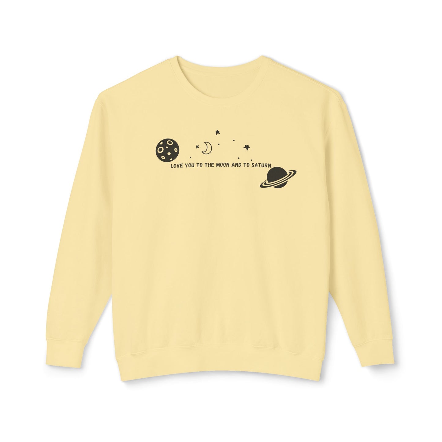 Love You to the Moon and to Saturn Comfort Colors Sweatshirt
