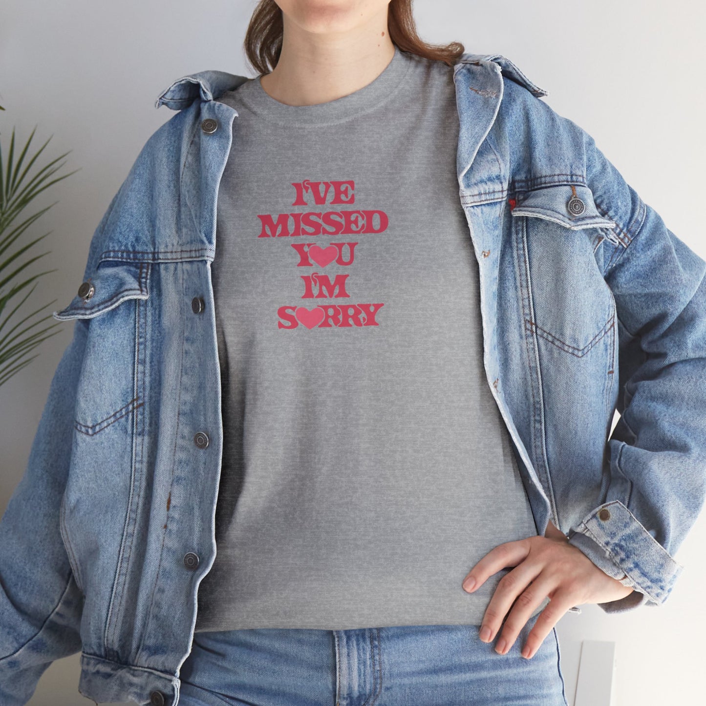 I've Missed You, I'm Sorry Unisex Tee