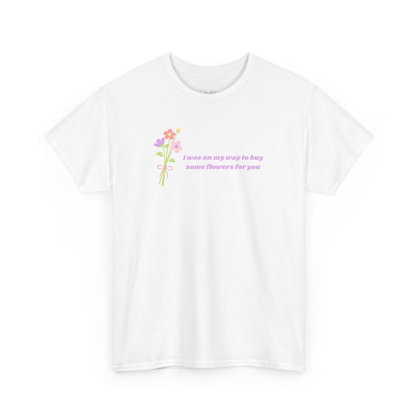 Buy Some Flowers For You Unisex Tee