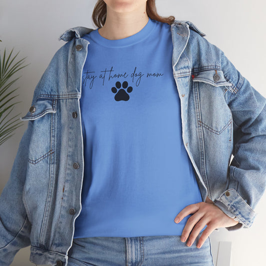 Stay at Home Dog Mom Unisex Tee