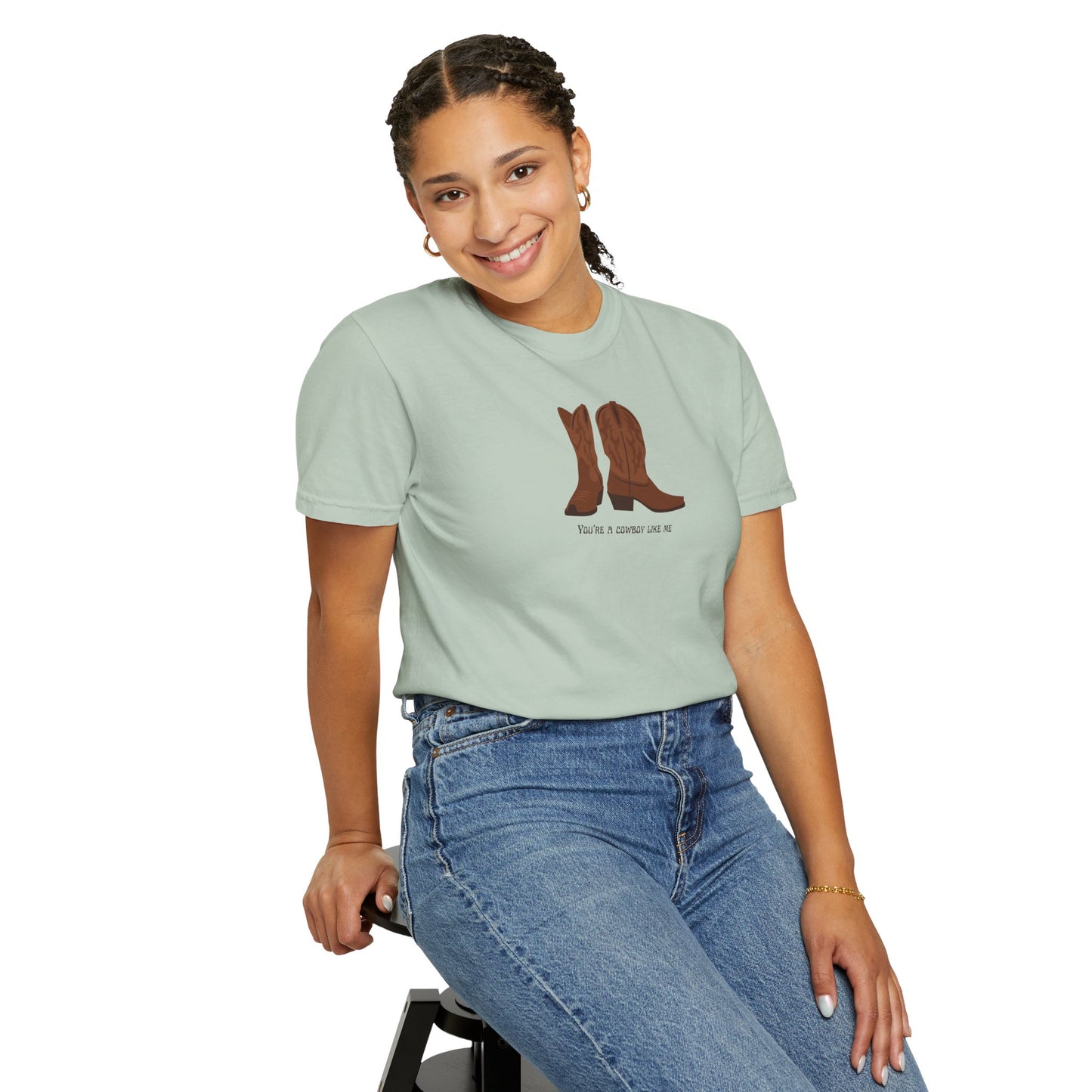 You're a Cowboy Like Me Comfort Colors Tee