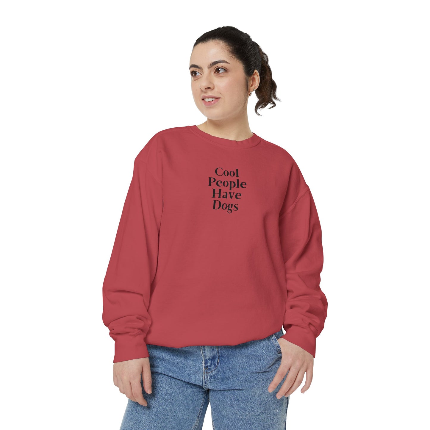 Cool People Have Dogs Comfort Colors Sweatshirt