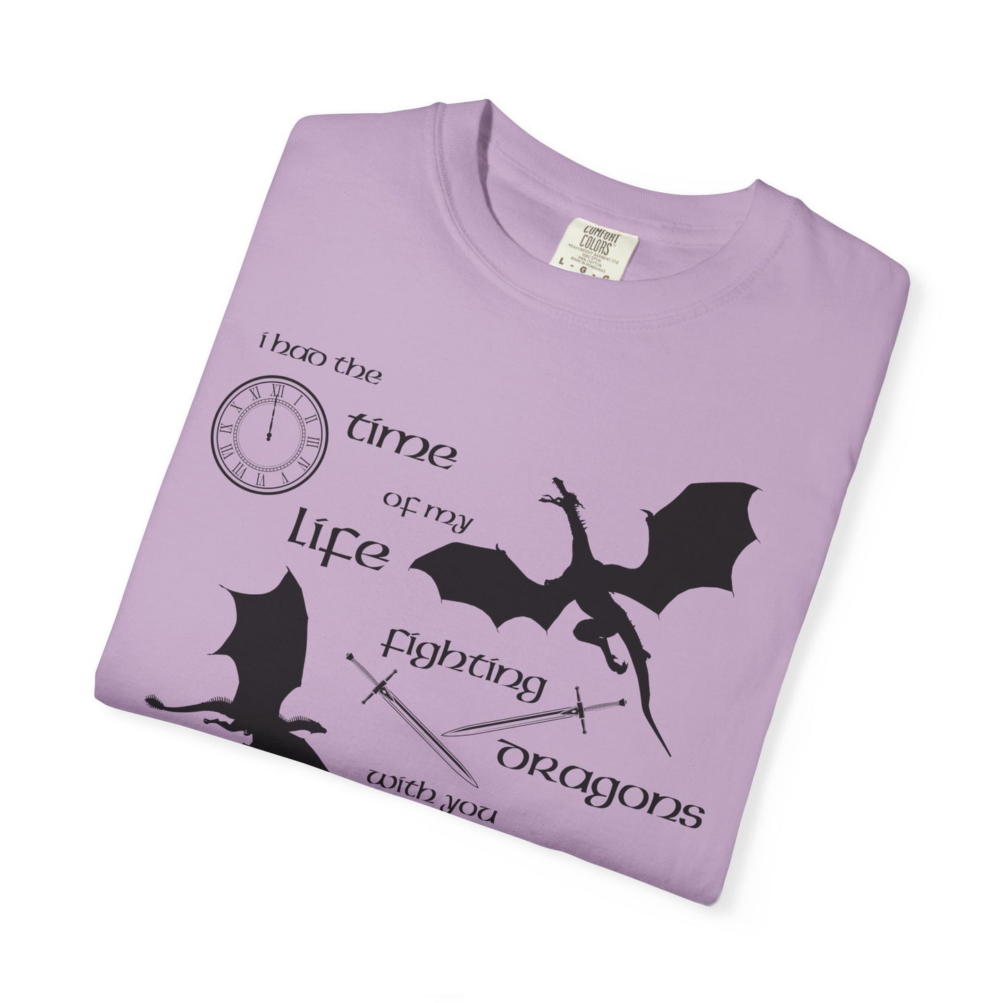 Fighting Dragons With You Comfort Colors Tee